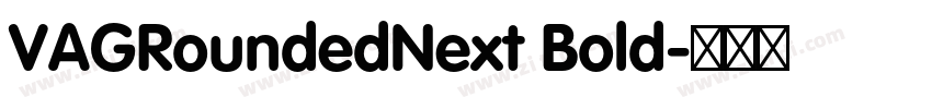 VAGRoundedNext Bold字体转换